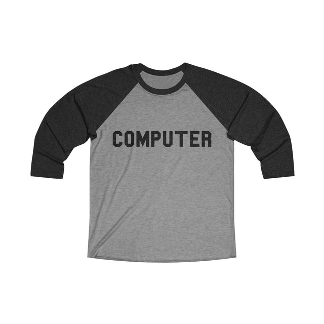 Computer (Unisex Tri-Blend 3/4 Raglan Tee)