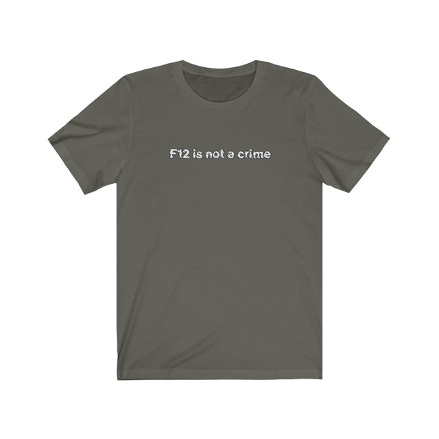 F12 is not a Crime Tee