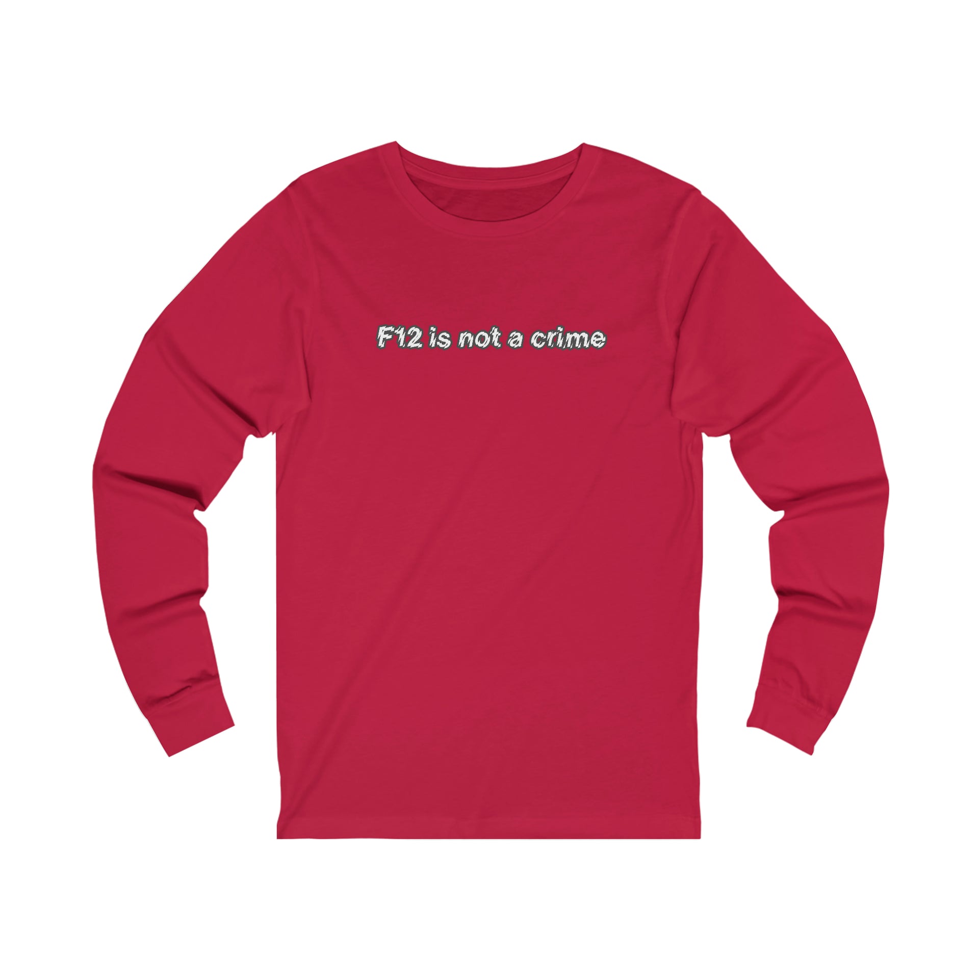 F12 is not a crime Unisex Long Sleeve Tee