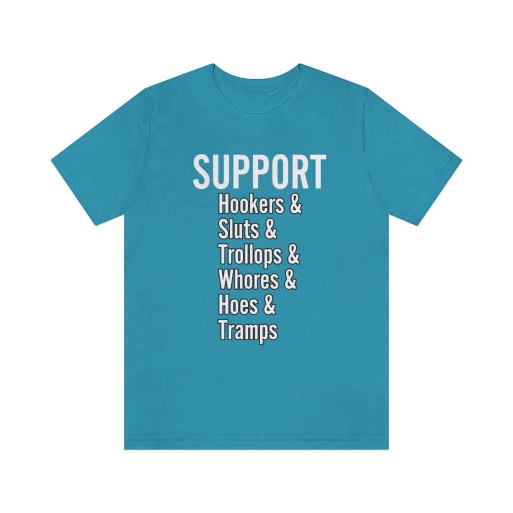 Support hoes genderless Jersey Short Sleeve Tee