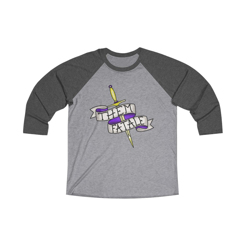 Them Fatale Genderless Tri-Blend 3\4 Raglan Tee