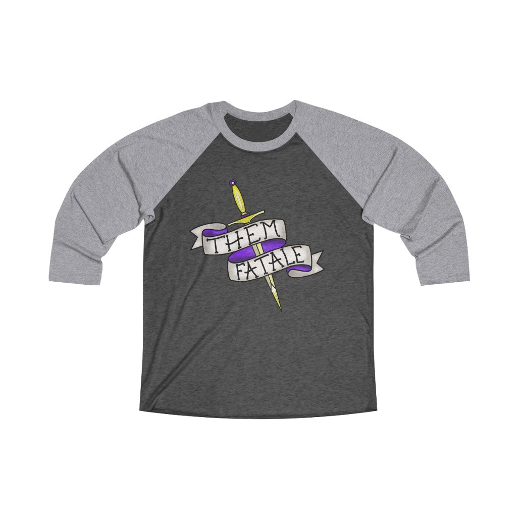 Them Fatale Genderless Tri-Blend 3\4 Raglan Tee