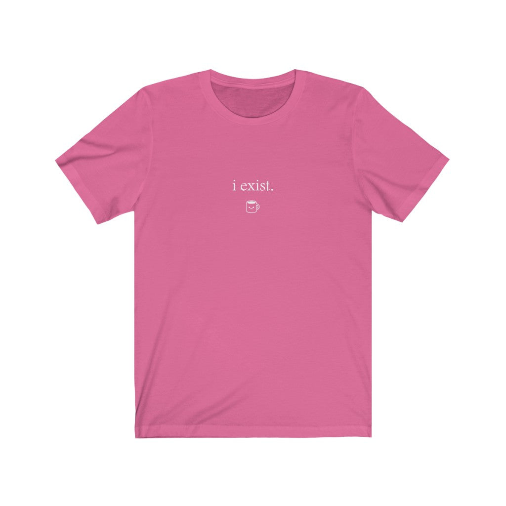 i exist (More Colors! Unisex Jersey Tee)