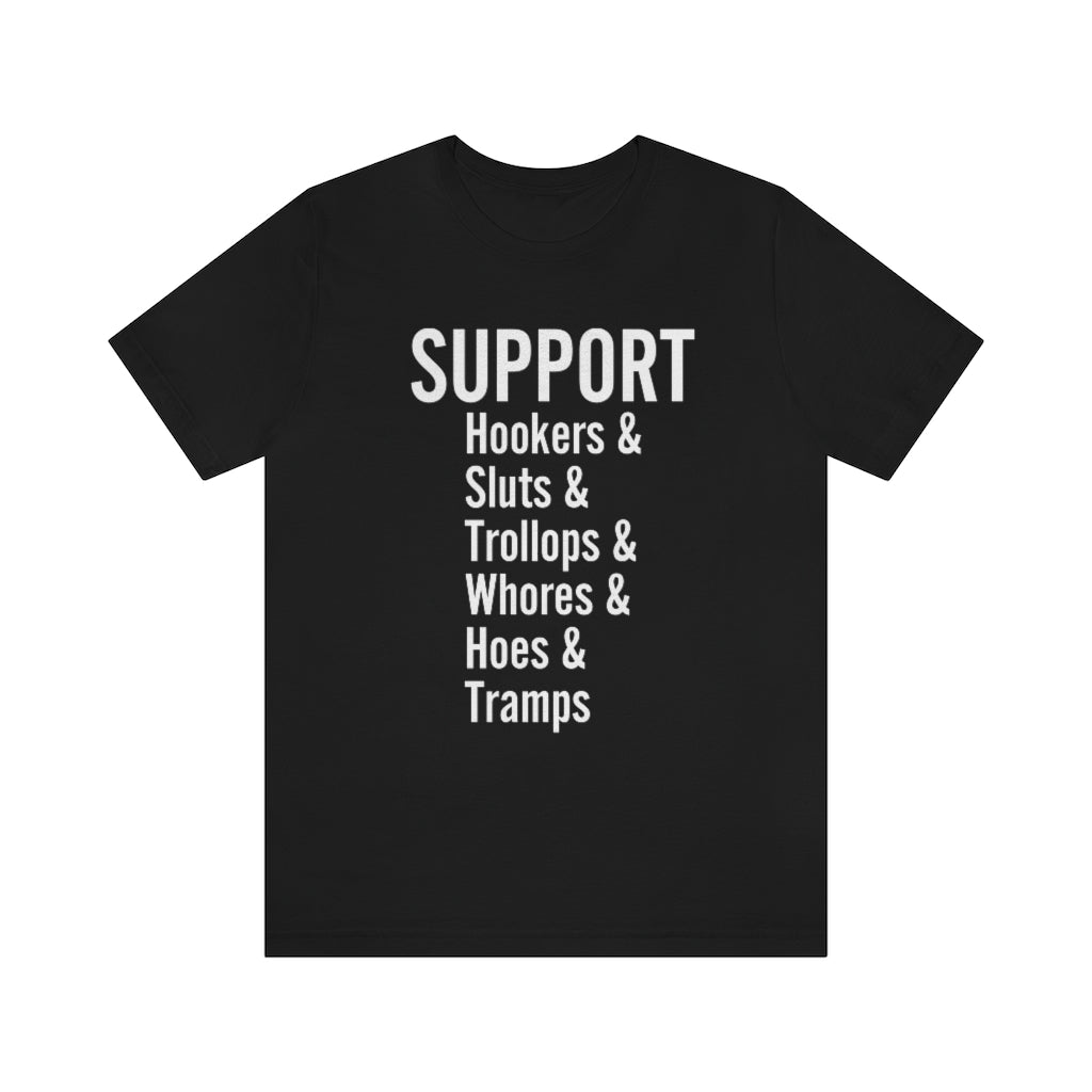 Support hoes genderless Jersey Short Sleeve Tee