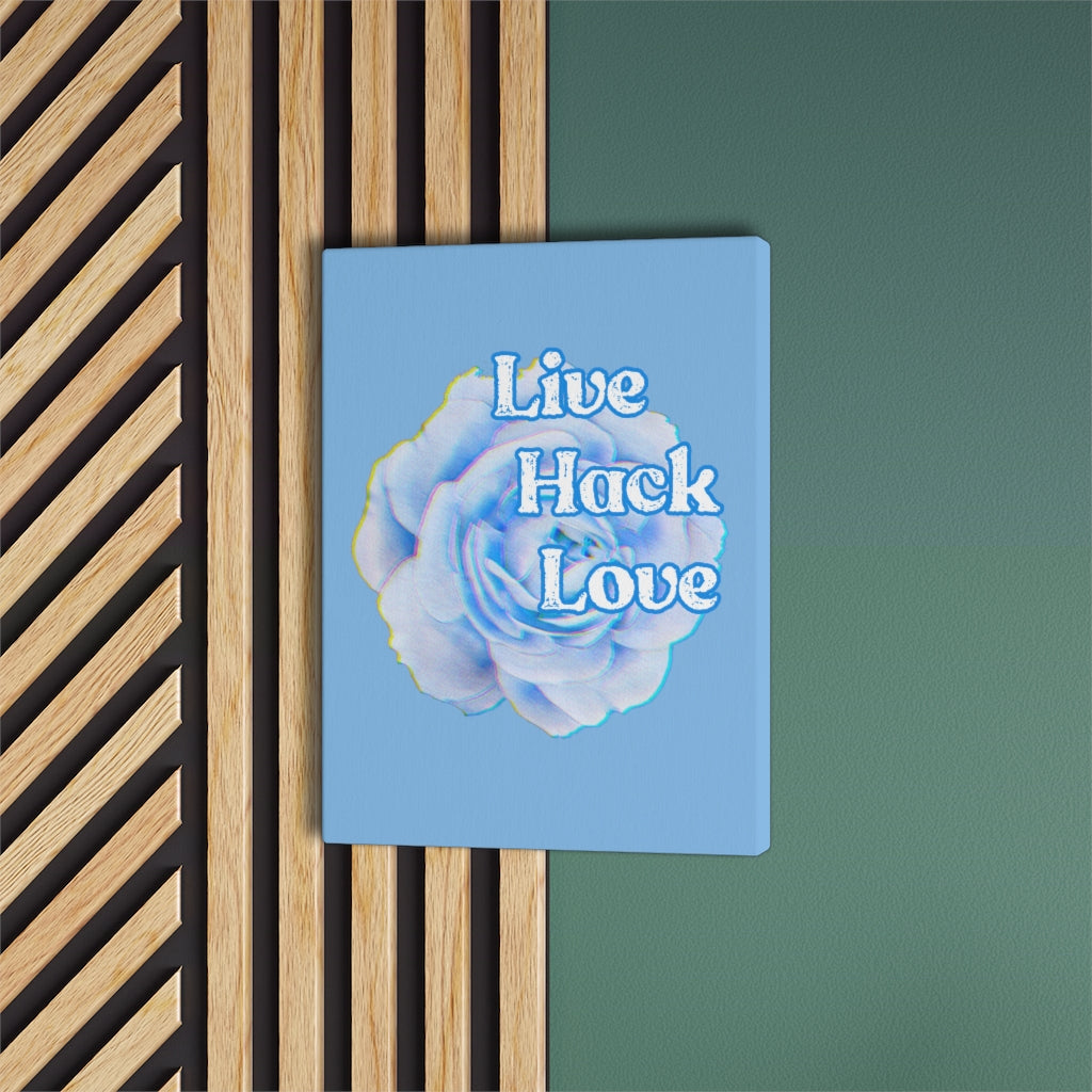Live hack love Satin Canvas, Stretched