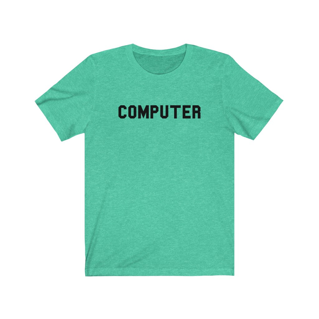 Computer (Unisex Jersey Short Sleeve Tee)