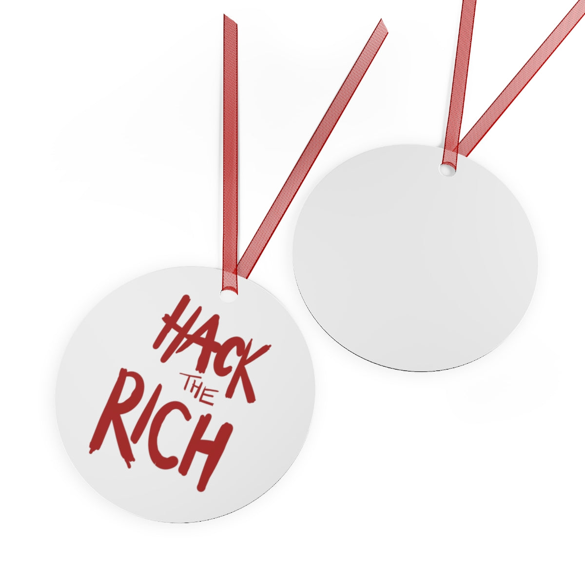 Hack the Rich Metal Ornaments